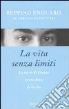 La vita senza limiti. La morte di Eluana in uno Stato di diritto libro