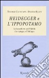 Heidegger e l'ippopotamo. Le barzellette sull'aldilà che spiegano l'aldiqua libro