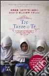 Tre tazze di tè libro di Mortenson Greg Relin David Oliver