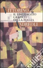 Il Linguaggio grafico della follia libro