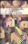 Il Linguaggio grafico della follia libro