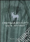 L'Asinello d'argento libro di Hartnett Sonya