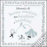 Manuale di buone maniere per bambine e bambini. Ediz. illustrata libro