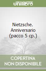 Nietzsche. Anniversario (pacco 5 cp.) libro