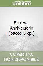 Barrow. Anniversario (pacco 5 cp.) libro
