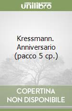 Kressmann. Anniversario (pacco 5 cp.) libro