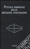 Piccolo manuale delle decisioni strategiche libro