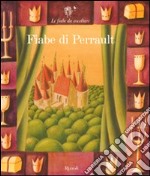 Fiabe di Perrault. Ediz. illustrata. Con 2 CD Audio libro