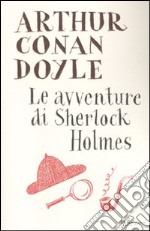 Le Avventure di Sherlock Holmes libro