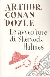 Le Avventure di Sherlock Holmes libro