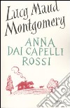 Anna dai capelli rossi. Ediz. integrale libro