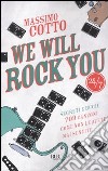 We will rock you. Segreti e bugie. 709 canzoni come non le avete mai sentite libro