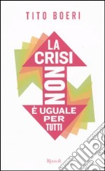 La crisi non è uguale per tutti libro