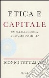 Etica e capitale. Un'altra economia è davvero possibile? libro