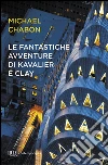 Le fantastiche avventure di Kavalier e Clay libro