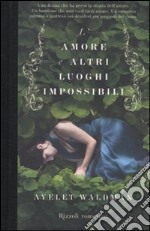 L'Amore e altri luoghi impossibili libro