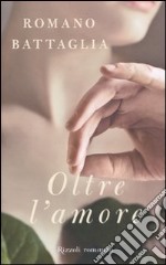 Oltre l'amore libro