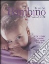 Il libro del bambino. La guida completa da 0 a 3 anni libro