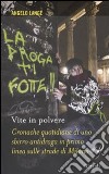 Vite in polvere. Cronache quotidiane di uno sbirro antidroga in prima linea sulle strade di Milano libro