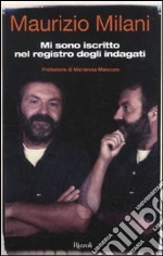 Mi sono iscritto nel registro degli indagati libro