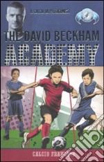 Calcio francese. The David Beckham Academy (2) libro