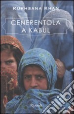 Cenerentola a Kabul. Ediz. illustrata