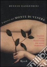 I misteri del monte di Venere. Viaggio nelle profondità del sesso femminile. libro