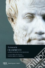 Frammenti. Opere logiche e filosofiche. Testo greco a fronte libro