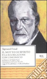 Il motto di spirito e la sua relazione con l'inconscio libro