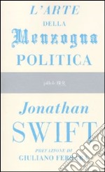 L'arte della menzogna politica e altri scritti libro