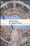 Follia e santità libro