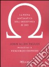 La Prova matematica dell'inesistenza di Dio libro di Paulos John A.