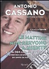 Le mattine non servono a niente. E altre 364 cassanate in forma di aforisma (aforismo?) per vivere un anno da fantasista libro