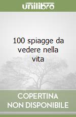 100 spiagge da vedere nella vita libro