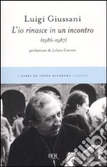 L'io rinasce in un incontro (1986-1987) libro