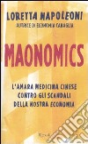 Maonomics. L'amara medicina cinese contro gli scandali della nostra economia libro