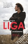 Quante cose che non sai di me. Le 7 anime di Ligabue - Patrizia De Rossi -  Libro - LIT Edizioni - LIT. Libri in tasca