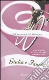 Giulia e Fausto. La storia segreta dell'amore scandaloso che spaccò l'Italia libro di De Stefano Alessandra