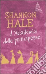 L'Accademia delle principesse libro