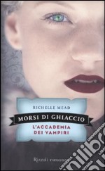 Morsi di ghiaccio. L'accademia dei vampiri. Vol. 2 libro