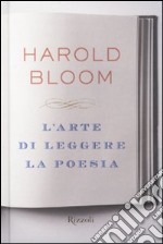 L'arte di leggere la poesia libro