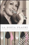 La dieta Flachi. Dimagrire in 5 tappe rispettando il gusto italiano libro di Flachi Evelina