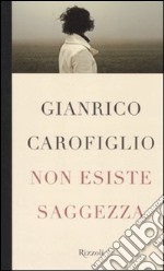 Non esiste saggezza libro