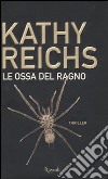 Le Ossa del ragno libro di Reichs Kathy