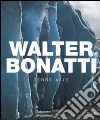 Terre alte. Ediz. illustrata libro di Bonatti Walter