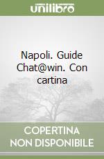 Napoli. Guide Chat@win. Con cartina libro