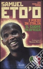 I piedi in Italia, il cuore in Africa libro