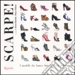 Scarpe! I modelli che hanno fatto la storia della moda. Ediz. illustrata libro