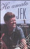 Ho amato JFK libro