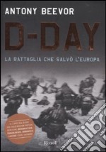 D-Day. La battaglia che salvò l'Europa